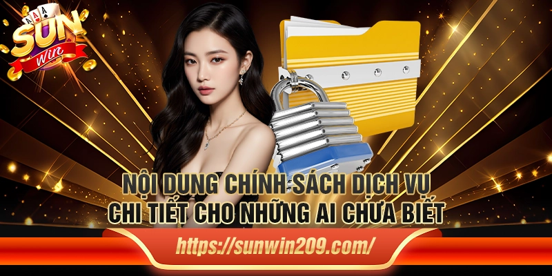 Nội dung chính sách dịch vụ chi tiết cho những ai chưa biết